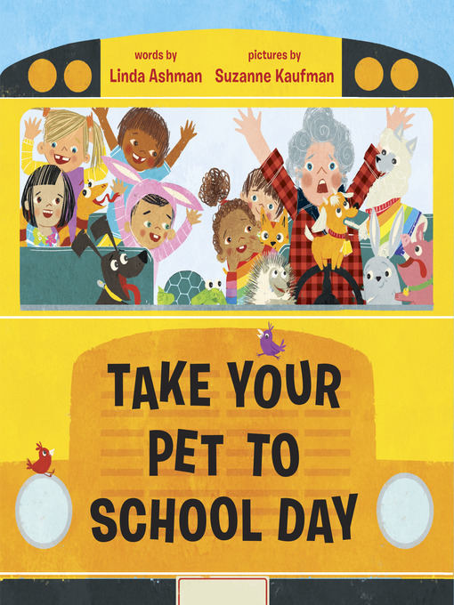 Title details for Take Your Pet to School Day by Linda Ashman - Wait list